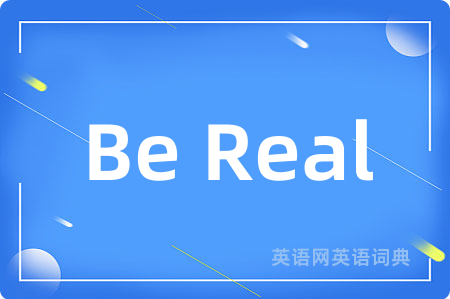Be Real