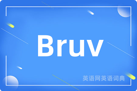 Bruv