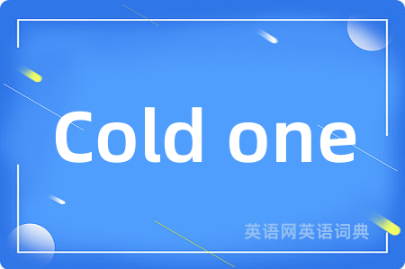 Cold one