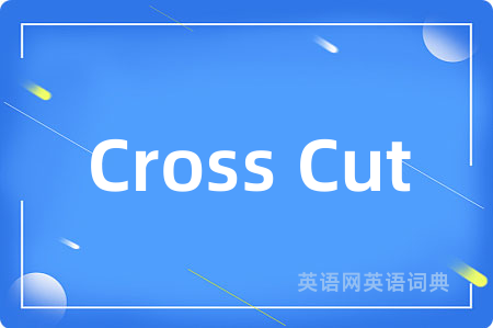 Cross Cut