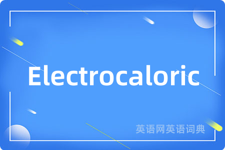 Electrocaloric