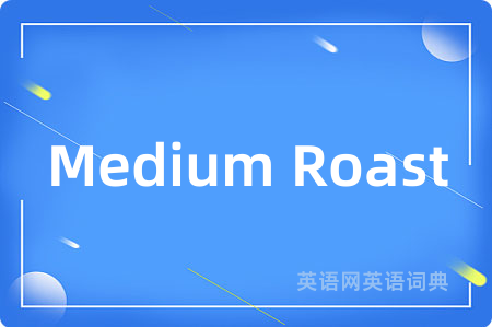 Medium Roast