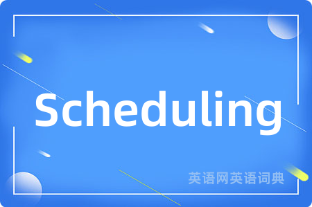 Scheduling
