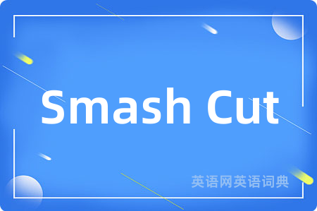 Smash Cut
