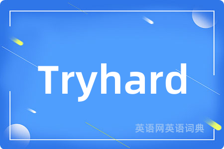 Tryhard