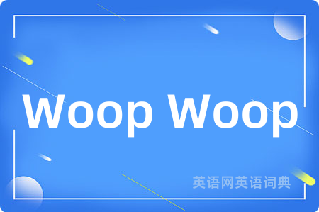 Woop Woop