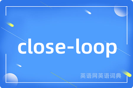 close-loop