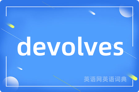 devolves