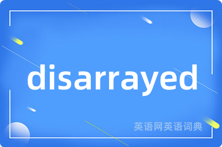 disarrayed