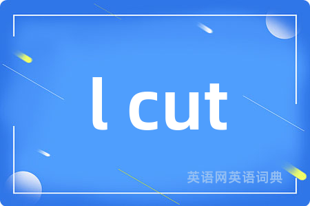 l cut