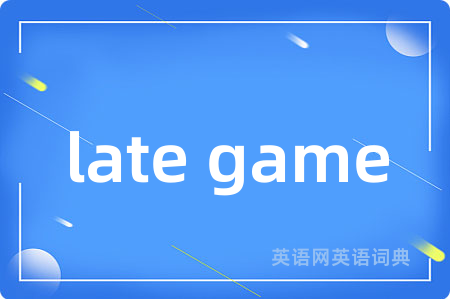 late game