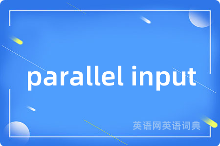 parallel input