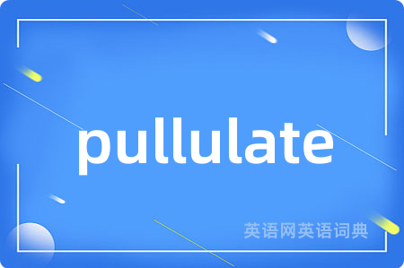 pullulate
