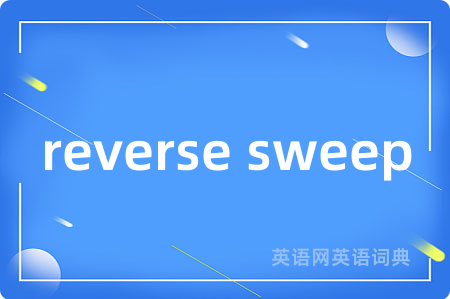 reverse sweep