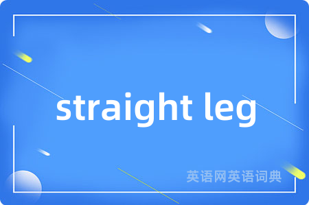 straight leg